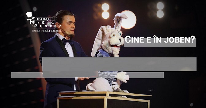 16.10 Spectacol de magie si ventrilocie: Cine e în Joben?