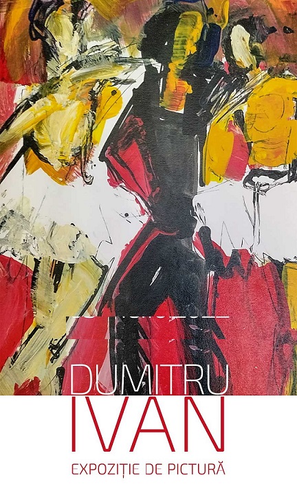 5-16.10 Expoziție personală de pictură: Dumitru Ivan