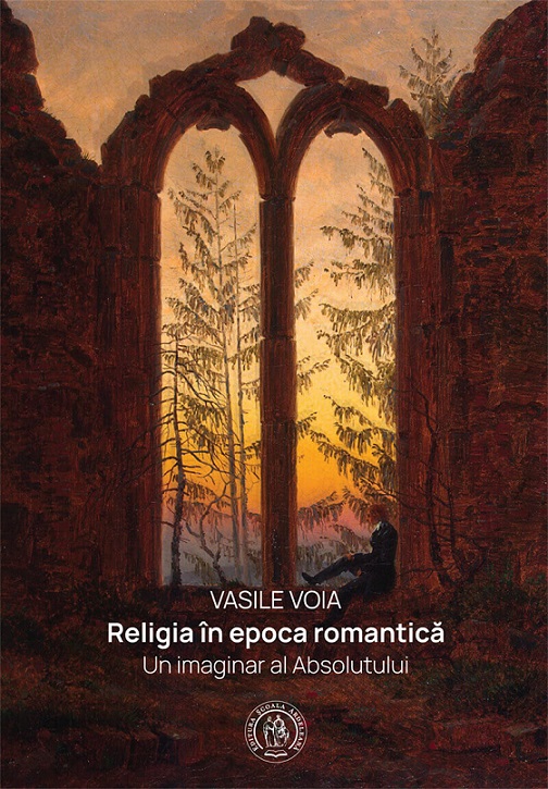 6.10 Lansare de carte: Religia în epoca romantică. Un imaginar al Absolutului