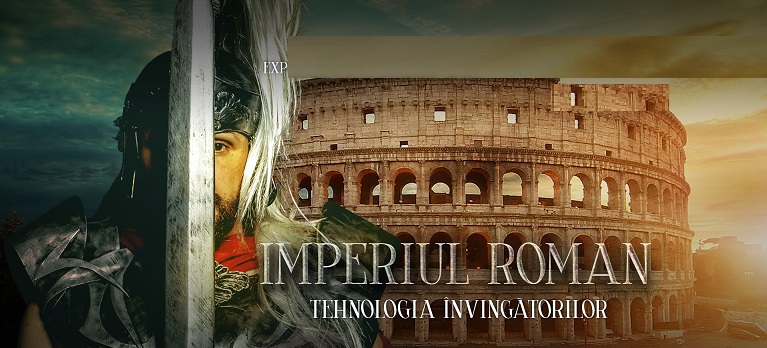 30.11 Expoziție: Imperiul Roman. Tehnologia Învingătorilor