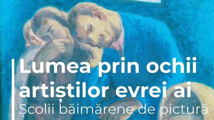 6.12.2022-15.01.2023 Expoziție: Lumea prin ochii artiștilor evrei ai Școlii băimărene de pictură