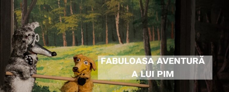 14.01 Teatru de păpuși: Fabuloasa aventură a lui Pim