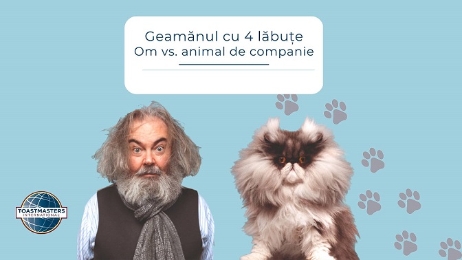 7.02 Sedința Toastmasters: Geamănul cu 4 lăbuțe – om vs. animal de companie