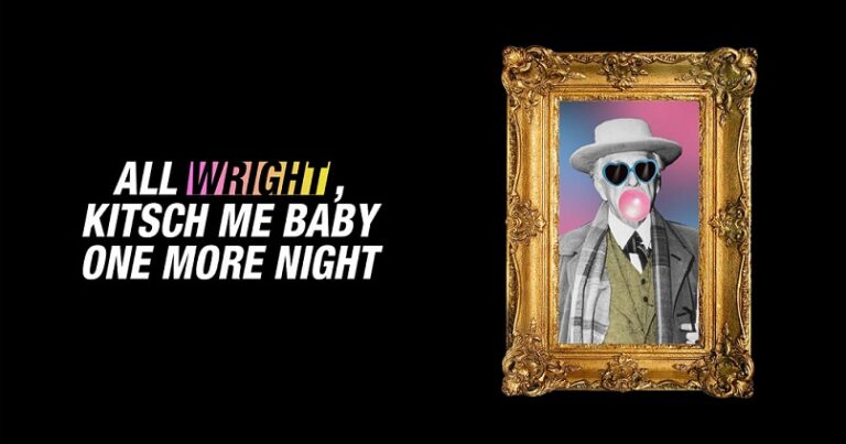 2.03 Party: All Wright, Kitsch me baby one more night!