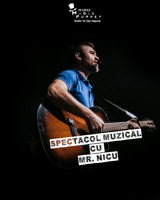 8.03 Eveniment pentru copii: Spectacol Muzical cu Mr Nicu