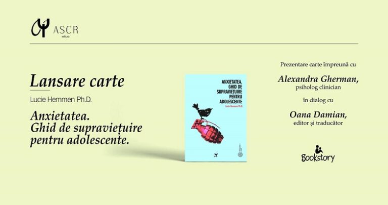 5.05 Lansare de carte: Anxietatea. Ghid de supraviețuire pentru adolescente