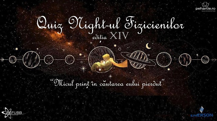 23.05 Quiz Night-ul Fizicienilor: Micul Prinț în căutarea eului pierdut