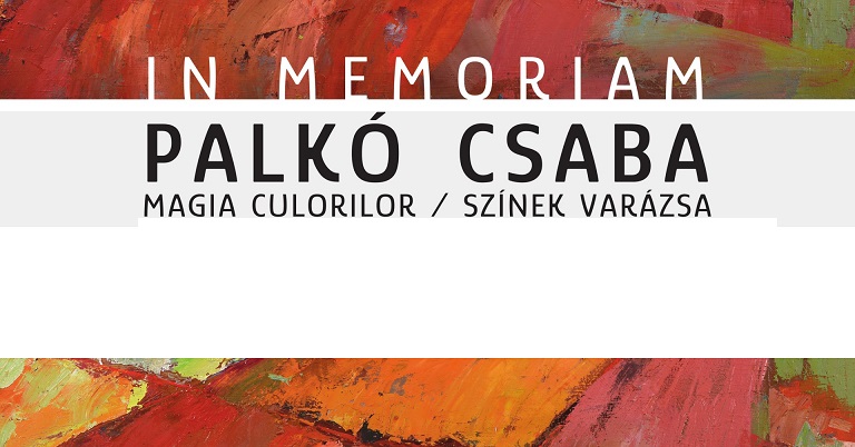 9.07 Expoziție: Magia Culorilor / In memoriam Palkó Csaba