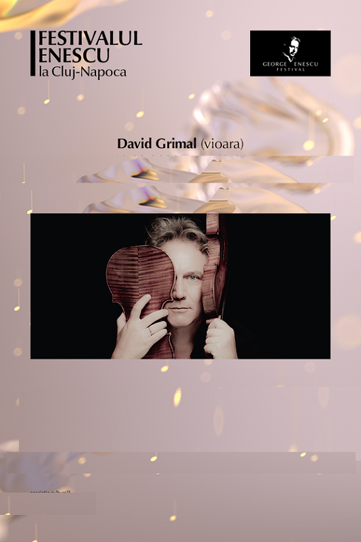 10.09 Festivalul Enescu la Cluj-Napoca: Recital David Grimal
