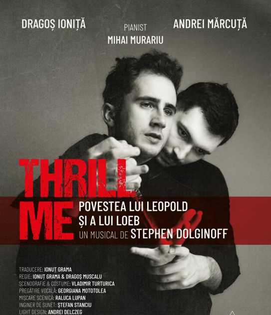 20.10 Musical: Thrill Me. Povestea lui Leopold și a lui Loeb