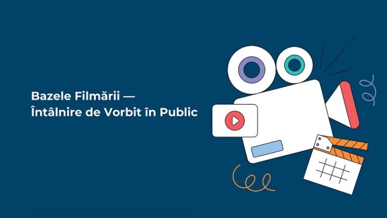 14.11 Intâlnire de vorbit în public: Bazele Filmării