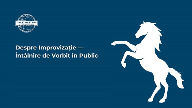 7.11 Întâlnire dedicată practicii vorbitului în public: Despre improvizație
