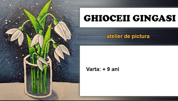 9.03 Atelier de pictura pentru copii si adulti Ghioceii gingasi