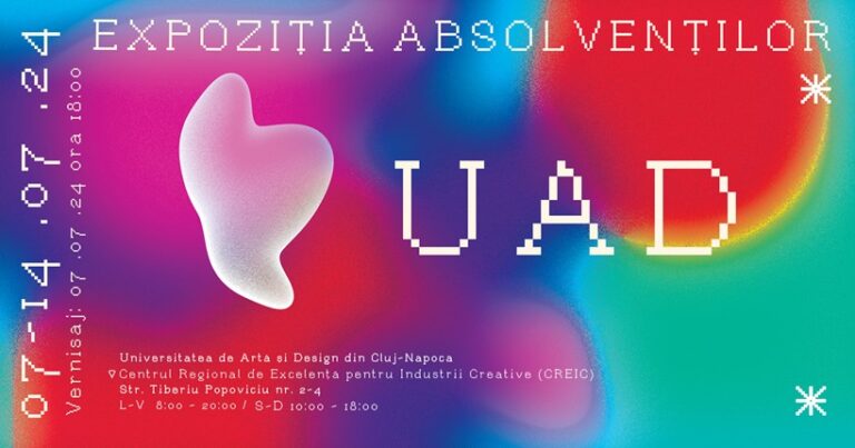 7-14.07 Expoziția lucrărilor de diplomă ale absolvenților UAD Cluj-Napoca