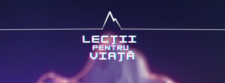 14.07 Discutie: Lecții pentru viață