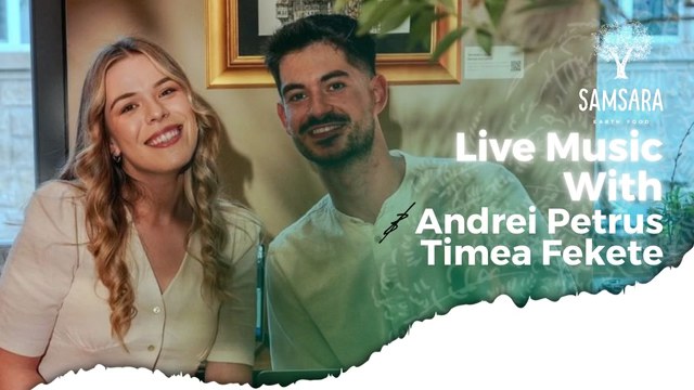 24.07 Muzică live cu Andrei Petruș & Timea Fekete