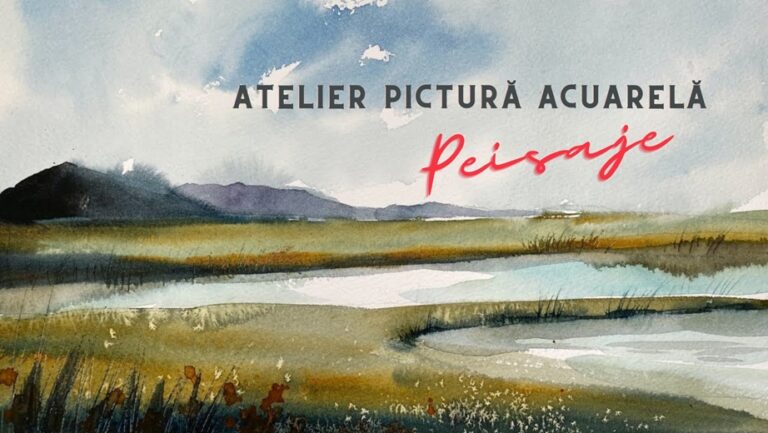 31.08 Atelier Pictură Acuarelă: Peisaje