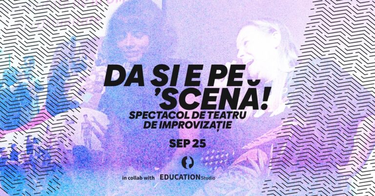 25.09 Spectacol de teatru: Da și e pe scenă!