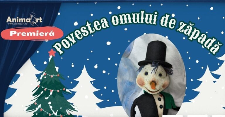 24.11 Premiera Spectacol de teatru de păpuși: Povestea omului de zăpadă