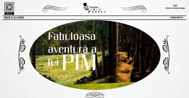 29.03 Spectacol de teatru de păpuși: Fabuloasa aventurǎ a lui Pim