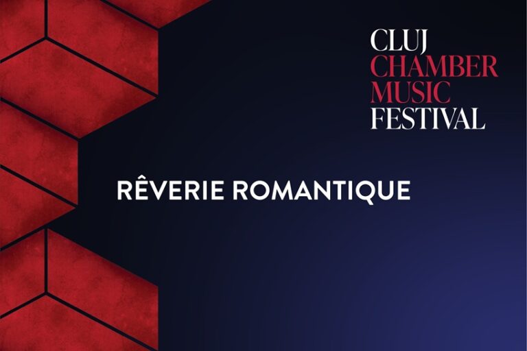 10.05 Cluj Chamber Music Festival: RÊVERIE ROMANTIQUE