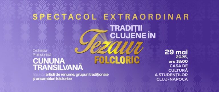 29.05 Spectacol extraordinar: Traditii clujene in tezaur folcloric
