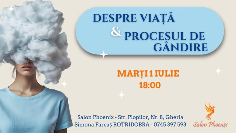 1.07 Atelier: DESPRE VIAȚĂ ȘI PROCESUL DE GÂNDIRE
