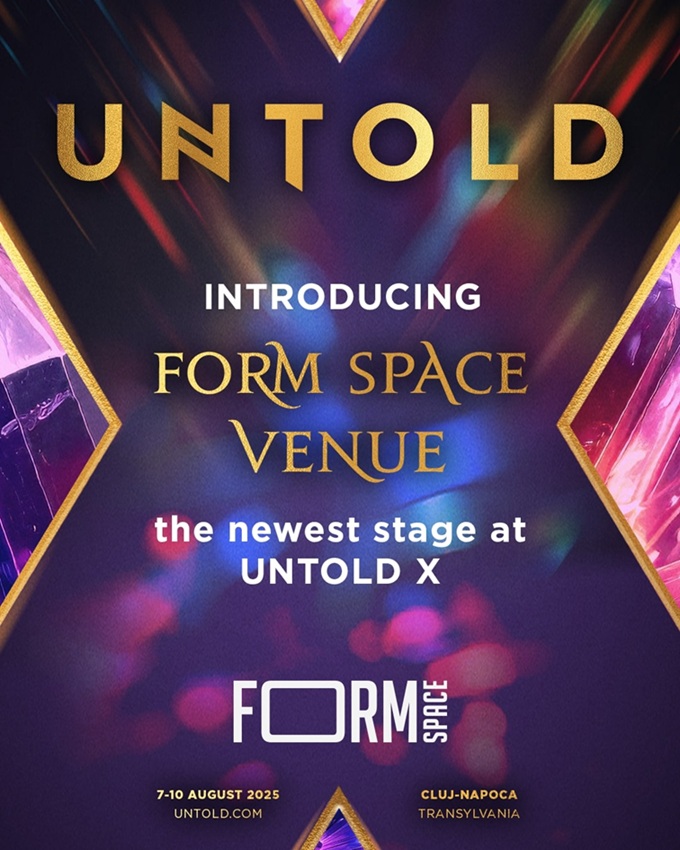 FORM SPACE VENUE, scena nouă de la UNTOLD X, aduce petreceri tematice și artiști fresh