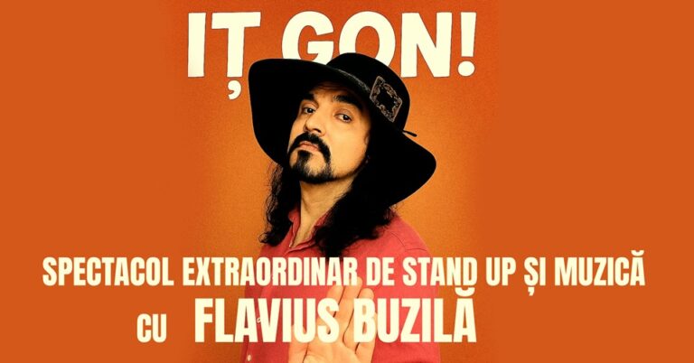 3.07 Stand up și muzică cu Flavius Buzilă: IȚ GON