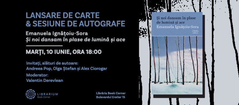 10.06 Lansare de carte și sesiune de autografe: Și noi dansăm în plase de lumină și ace