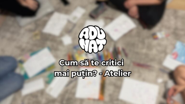 21.08 Atelier: Clipă de autocompasiune: Cum să fii mai de treabă cu tine
