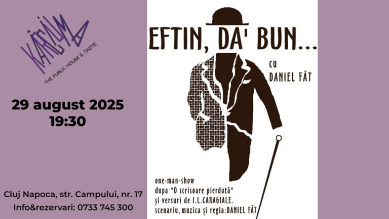 29.08 Spectacol: Eftin, da’ bun