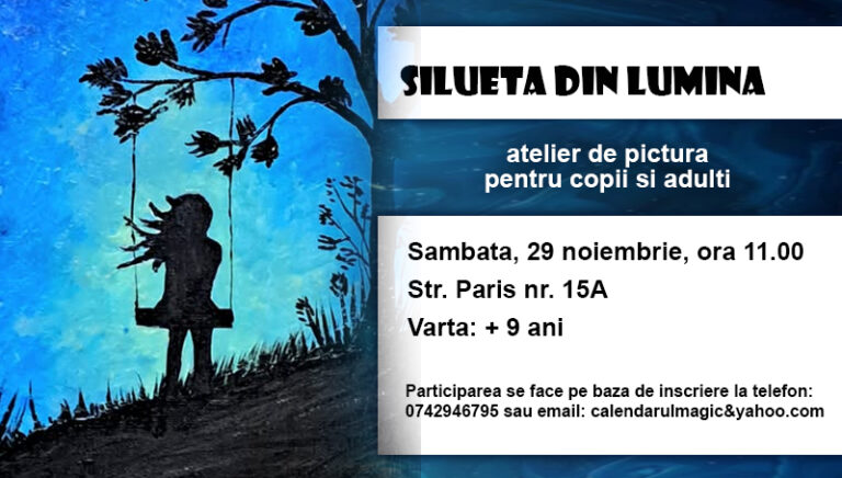 29.11 Atelier: SILUETĂ DIN LUMINĂ